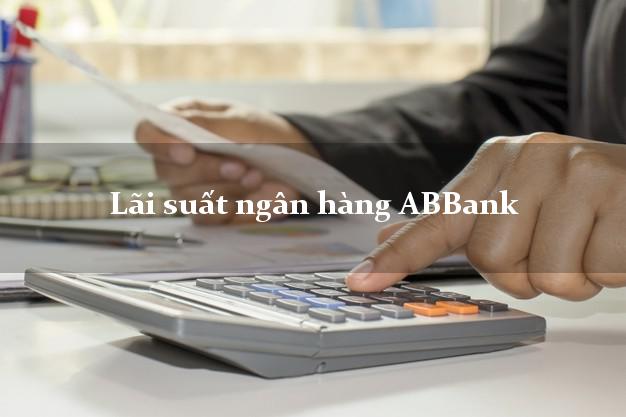 Lãi suất ngân hàng ABBank