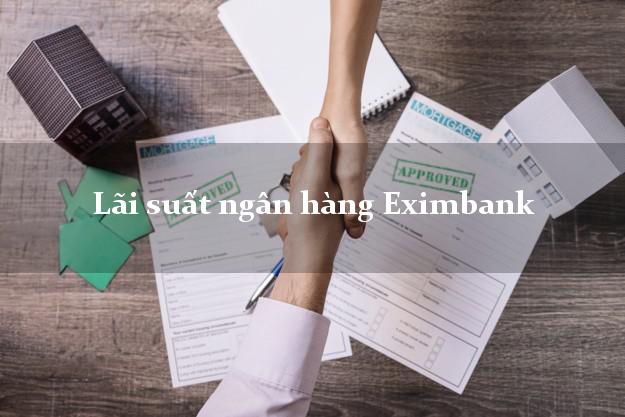 Lãi suất ngân hàng Eximbank