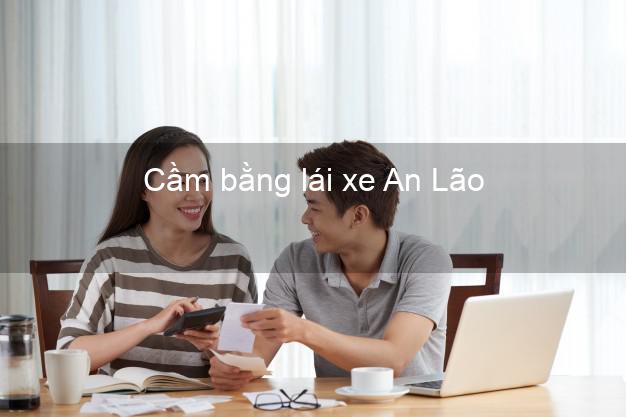 Cầm bằng lái xe An Lão Bình Định