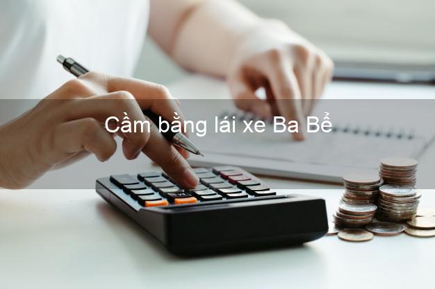 Cầm bằng lái xe Ba Bể Bắc Kạn