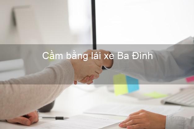 Cầm bằng lái xe Ba Đình Hà Nội