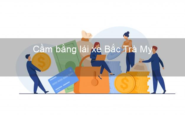 Cầm bằng lái xe Bắc Trà My Quảng Nam