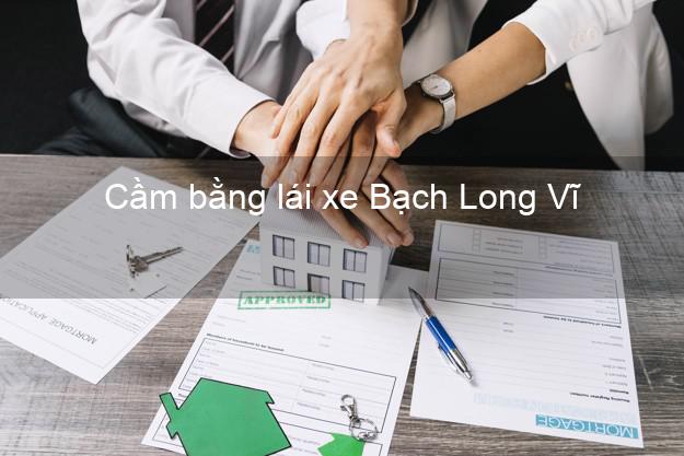 Cầm bằng lái xe Bạch Long Vĩ Hải Phòng