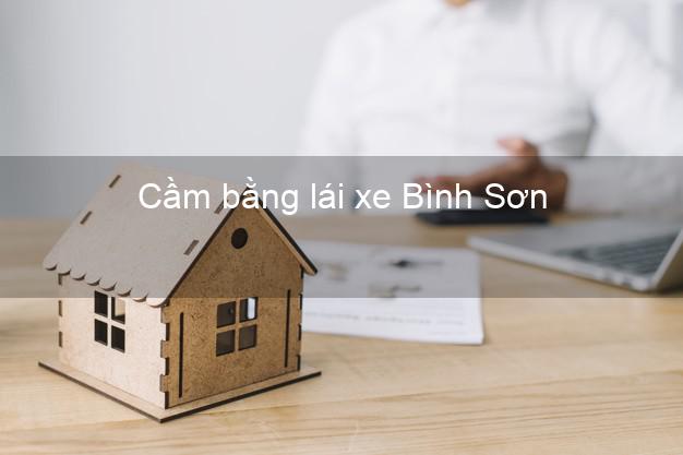 Cầm bằng lái xe Bình Sơn Quảng Ngãi