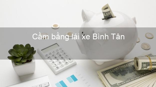 Cầm bằng lái xe Bình Tân Hồ Chí Minh