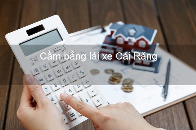 Cầm bằng lái xe Cái Răng Cần Thơ