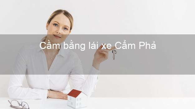 Cầm bằng lái xe Cẩm Phả Quảng Ninh