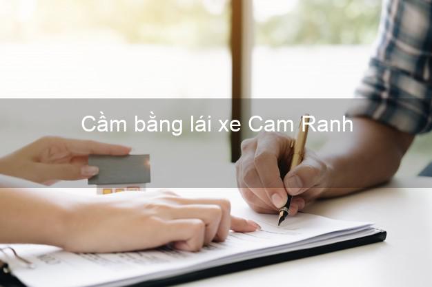 Cầm bằng lái xe Cam Ranh Khánh Hòa