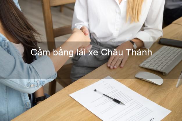 Cầm bằng lái xe Châu Thành An Giang