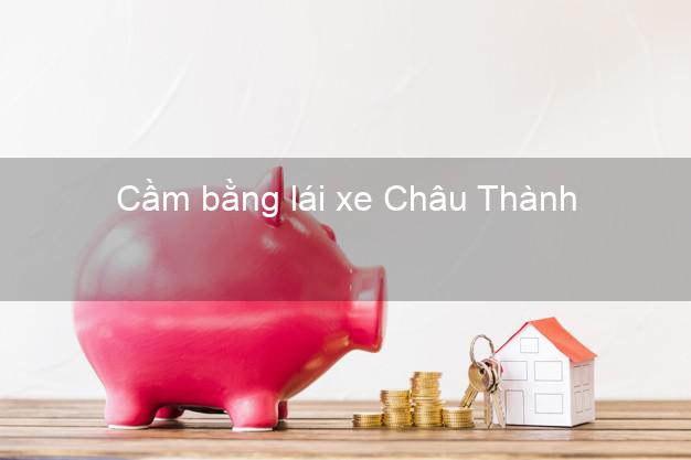 Cầm bằng lái xe Châu Thành Bến Tre