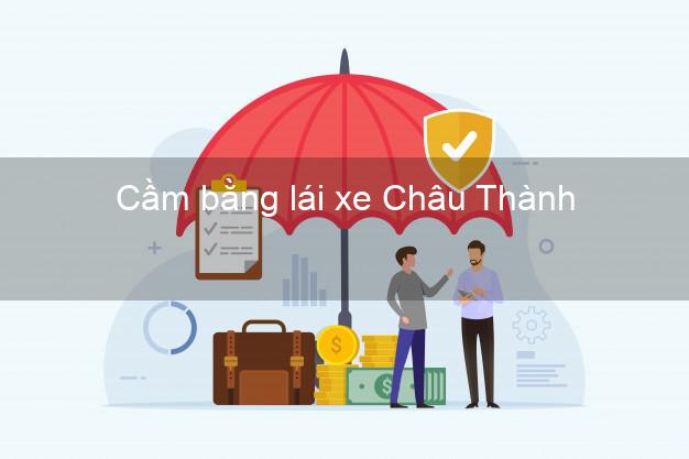 Cầm bằng lái xe Châu Thành Trà Vinh