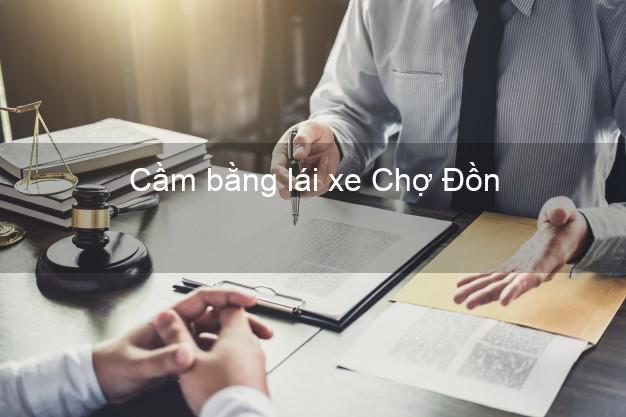 Cầm bằng lái xe Chợ Đồn Bắc Kạn