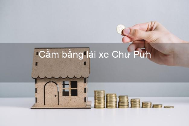 Cầm bằng lái xe Chư Pưh Gia Lai