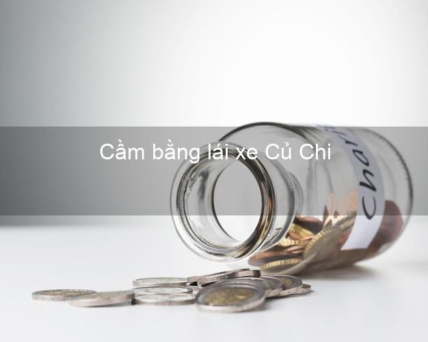 Cầm bằng lái xe Củ Chi Hồ Chí Minh