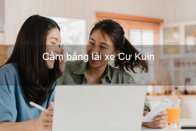 Cầm bằng lái xe Cư Kuin Đắk Lắk