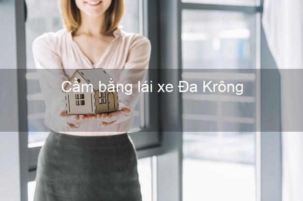 Cầm bằng lái xe Đa Krông Quảng Trị