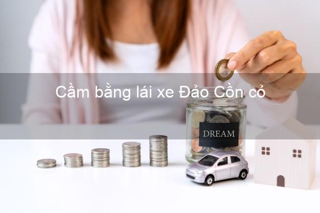 Cầm bằng lái xe Đảo Cồn cỏ Quảng Trị