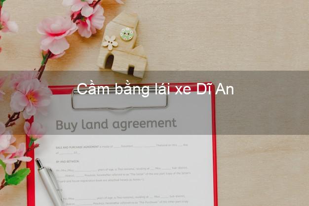 Cầm bằng lái xe Dĩ An Bình Dương