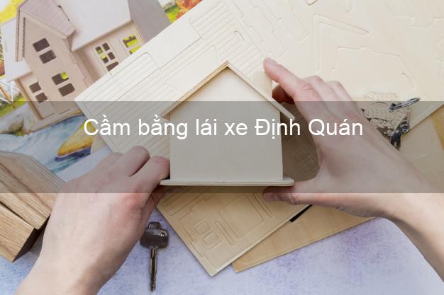 Cầm bằng lái xe Định Quán Đồng Nai