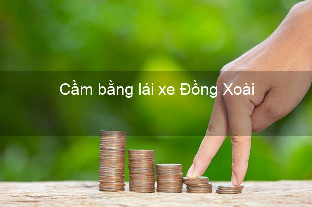 Cầm bằng lái xe Đồng Xoài Bình Phước