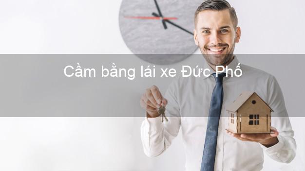 Cầm bằng lái xe Đức Phổ Quảng Ngãi