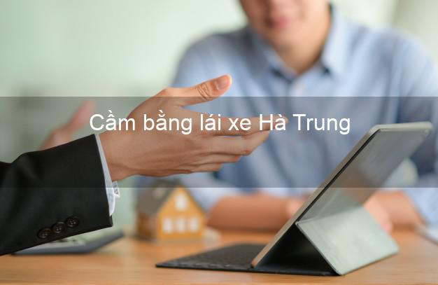 Cầm bằng lái xe Hà Trung Thanh Hóa