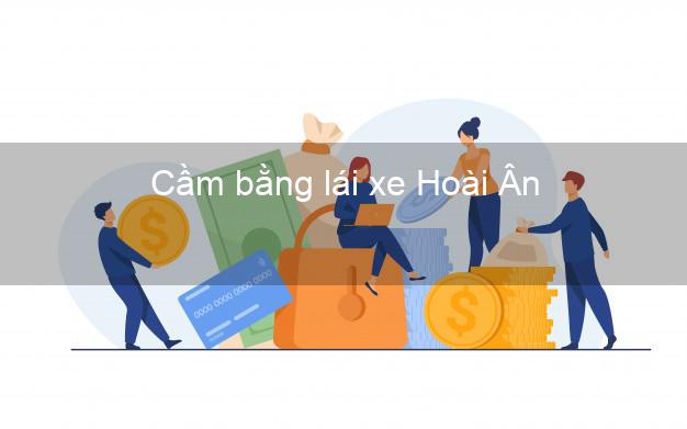 Cầm bằng lái xe Hoài Ân Bình Định