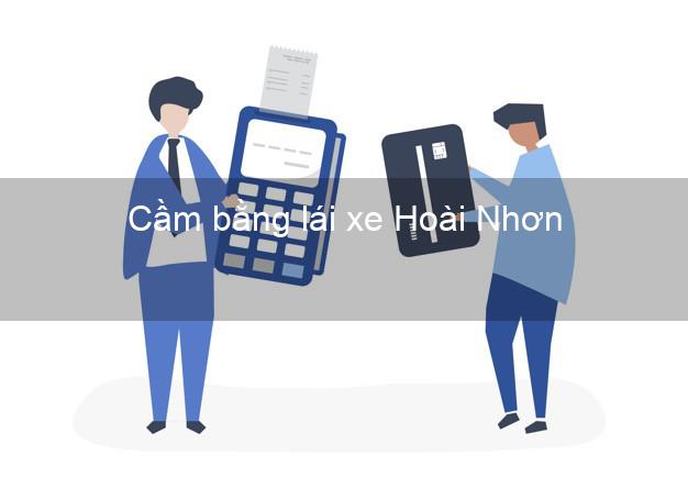 Cầm bằng lái xe Hoài Nhơn Bình Định