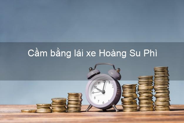 Cầm bằng lái xe Hoàng Su Phì Hà Giang