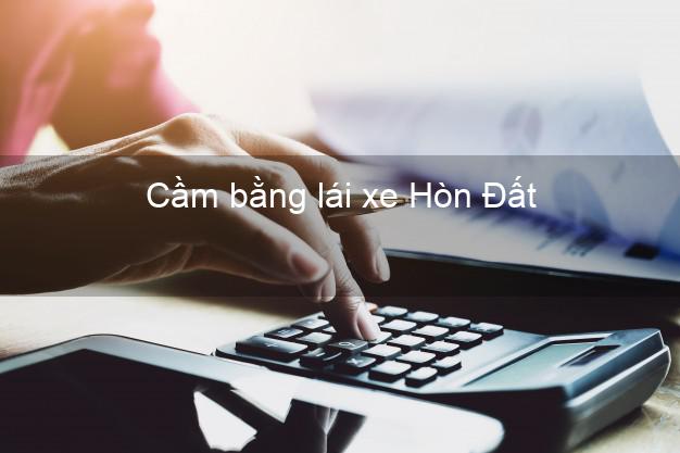 Cầm bằng lái xe Hòn Đất Kiên Giang