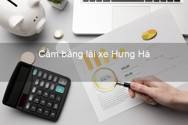 Cầm bằng lái xe Hưng Hà Thái Bình