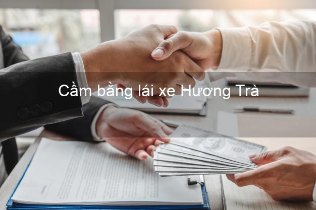 Cầm bằng lái xe Hương Trà Thừa Thiên Huế