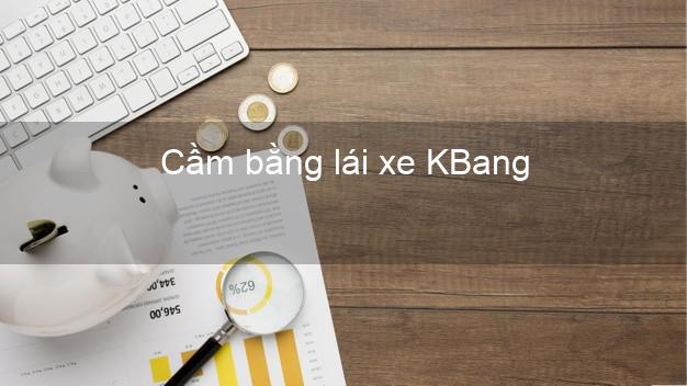 Cầm bằng lái xe KBang Gia Lai