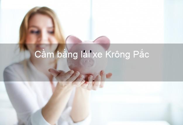 Cầm bằng lái xe Krông Pắc Đắk Lắk