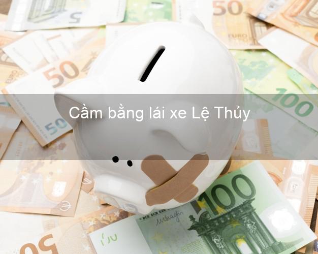 Cầm bằng lái xe Lệ Thủy Quảng Bình