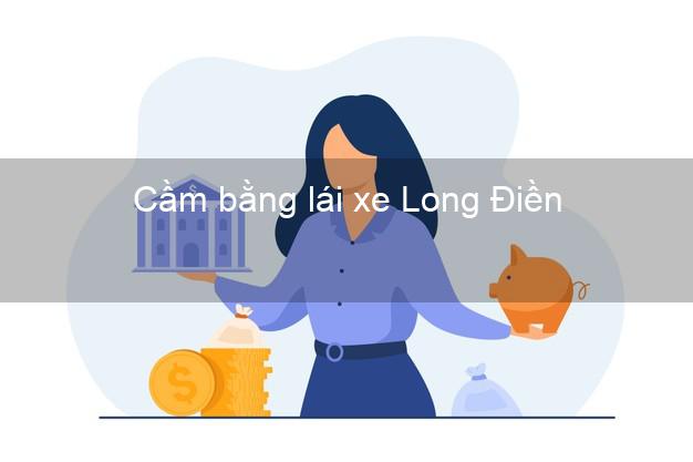 Cầm bằng lái xe Long Điền Bà Rịa Vũng Tàu