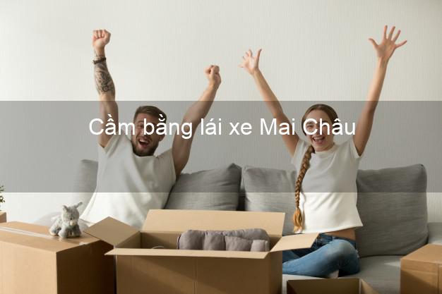 Cầm bằng lái xe Mai Châu Hòa Bình