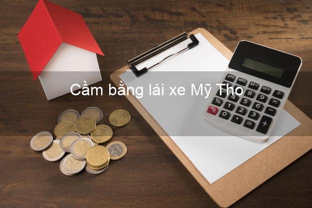 Cầm bằng lái xe Mỹ Tho Tiền Giang