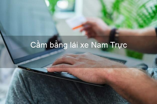 Cầm bằng lái xe Nam Trực Nam Định