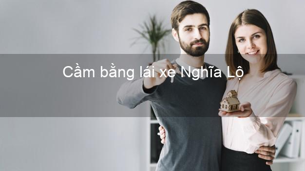 Cầm bằng lái xe Nghĩa Lộ Yên Bái