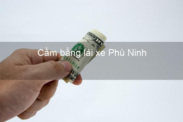 Cầm bằng lái xe Phù Ninh Phú Thọ