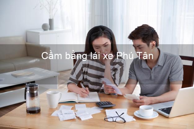 Cầm bằng lái xe Phú Tân Cà Mau