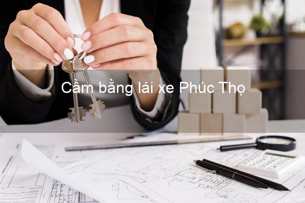 Cầm bằng lái xe Phúc Thọ Hà Nội