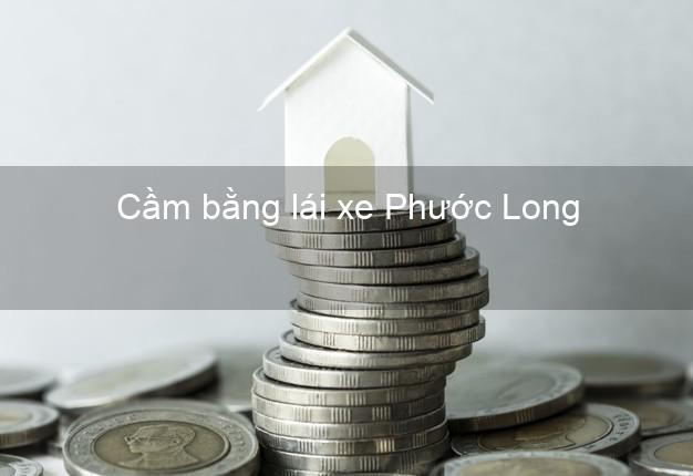 Cầm bằng lái xe Phước Long Bạc Liêu