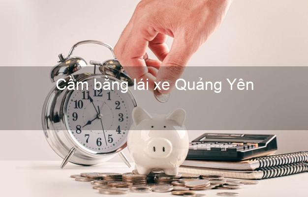 Cầm bằng lái xe Quảng Yên Quảng Ninh