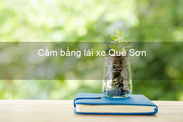 Cầm bằng lái xe Quế Sơn Quảng Nam