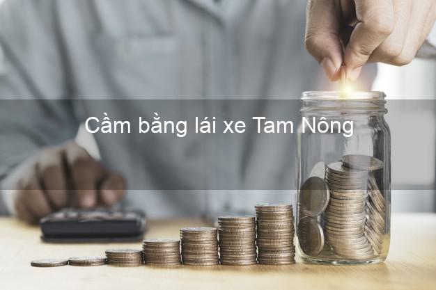 Cầm bằng lái xe Tam Nông Đồng Tháp