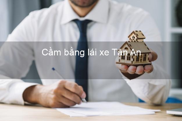 Cầm bằng lái xe Tân An Long An