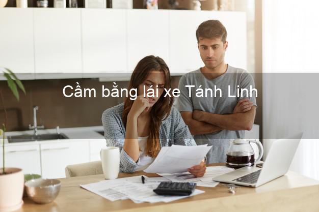 Cầm bằng lái xe Tánh Linh Bình Thuận