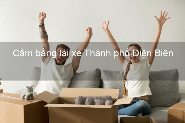 Cầm bằng lái xe Thành phố Điện Biên